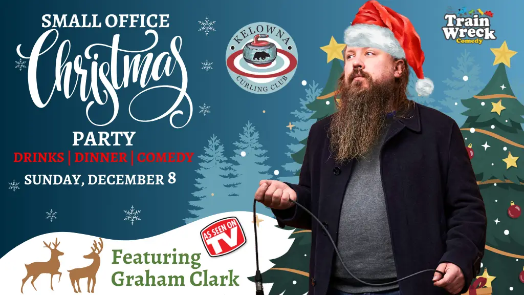 Small Office Christmas party Kelowna Train Wreck Comedy Kelowna Curling Club Sunday, December 8, 2024