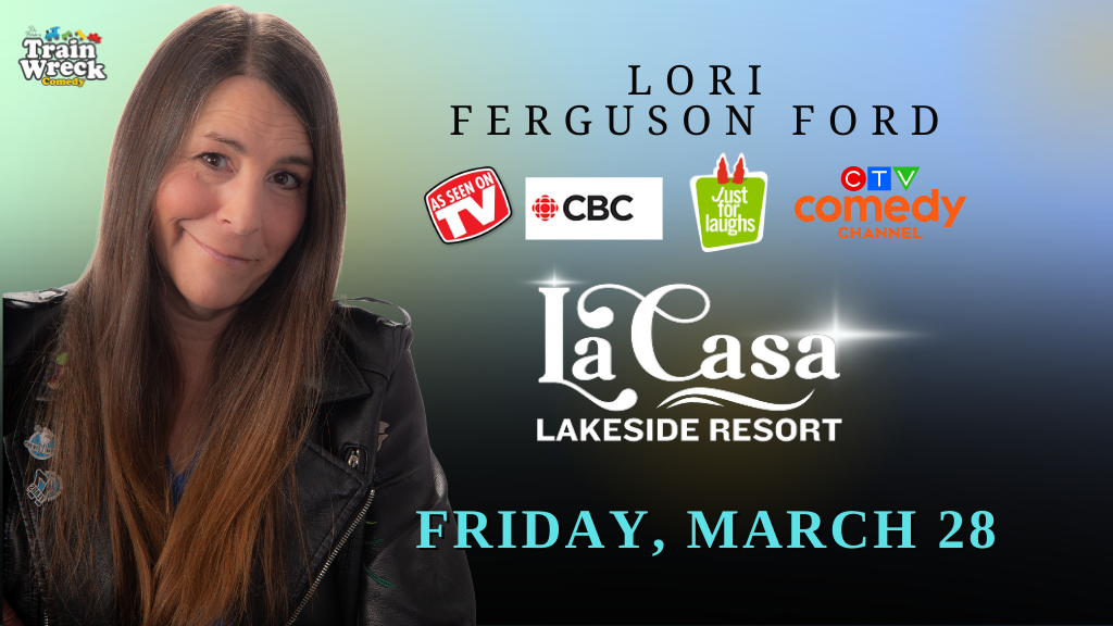 Train Wreck Comedy Lacasa Lakeside Resort March 28, 2025 Lori Ferguson Ford stand-up comedy West Kelowna, BC